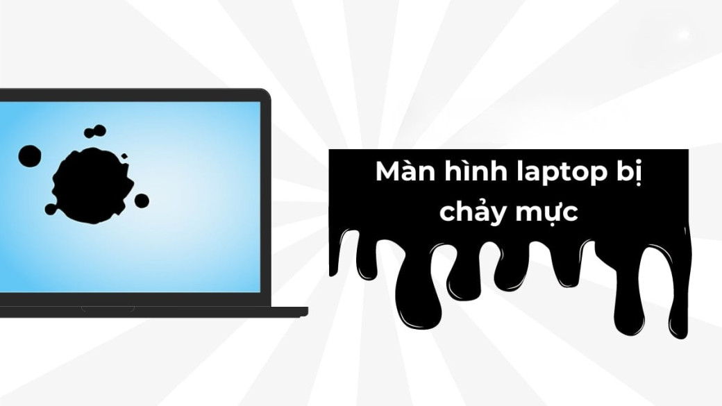 Sửa màn hình Laptop bị chảy mực