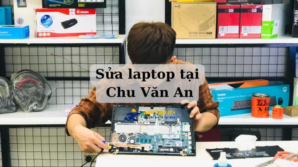 Sửa Laptop tại Chu Văn An, Hải Phòng