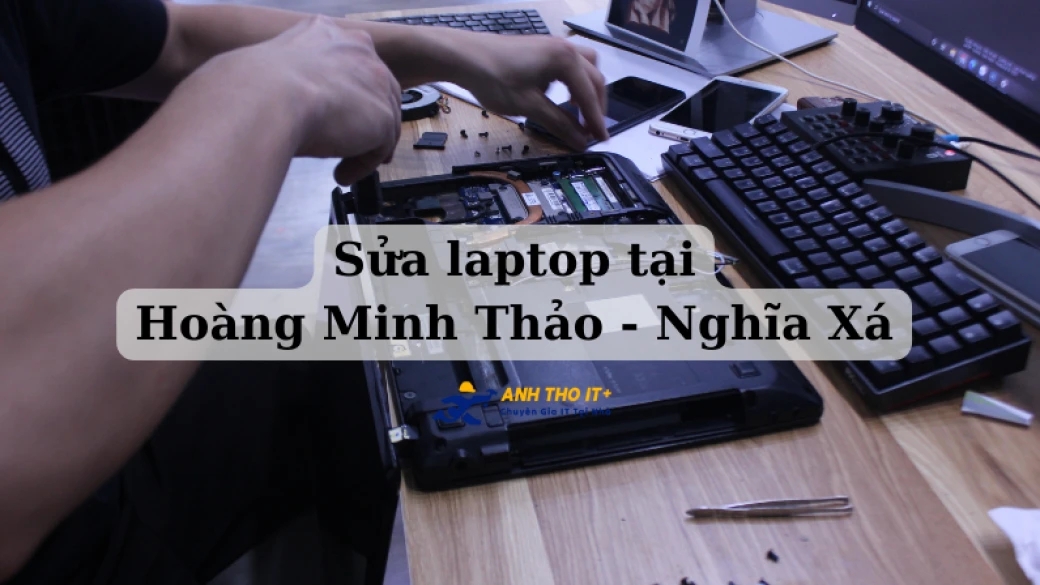 Sửa Laptop tại Hoàng Minh Thảo - Nghĩa Xá