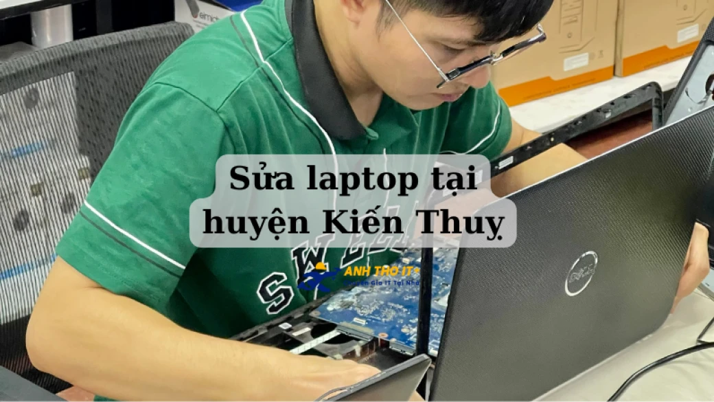 Sửa Laptop tại Kiến Thuỵ