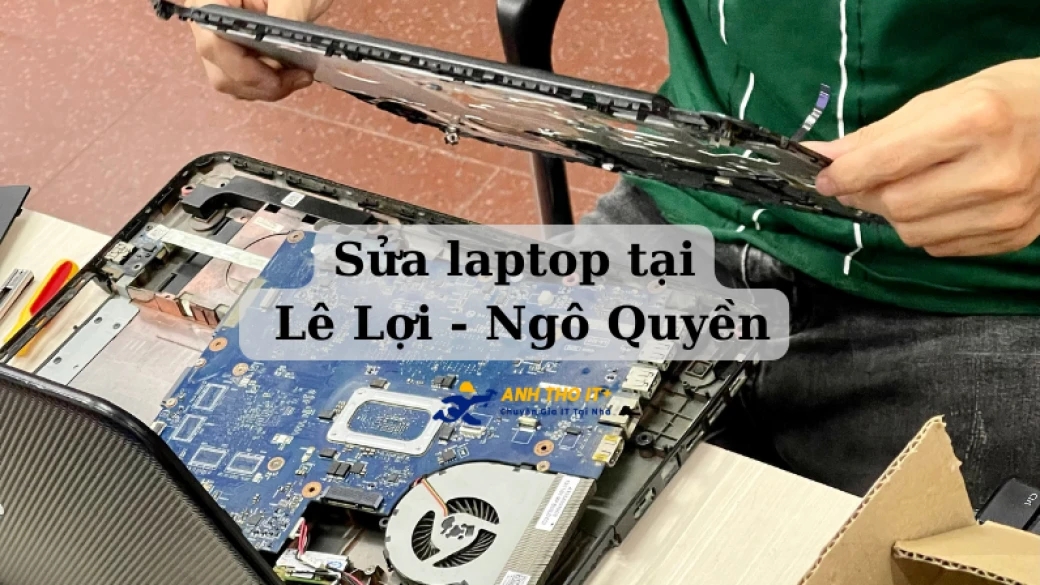 Sửa Laptop tại Lê Lợi, Hải Phòng