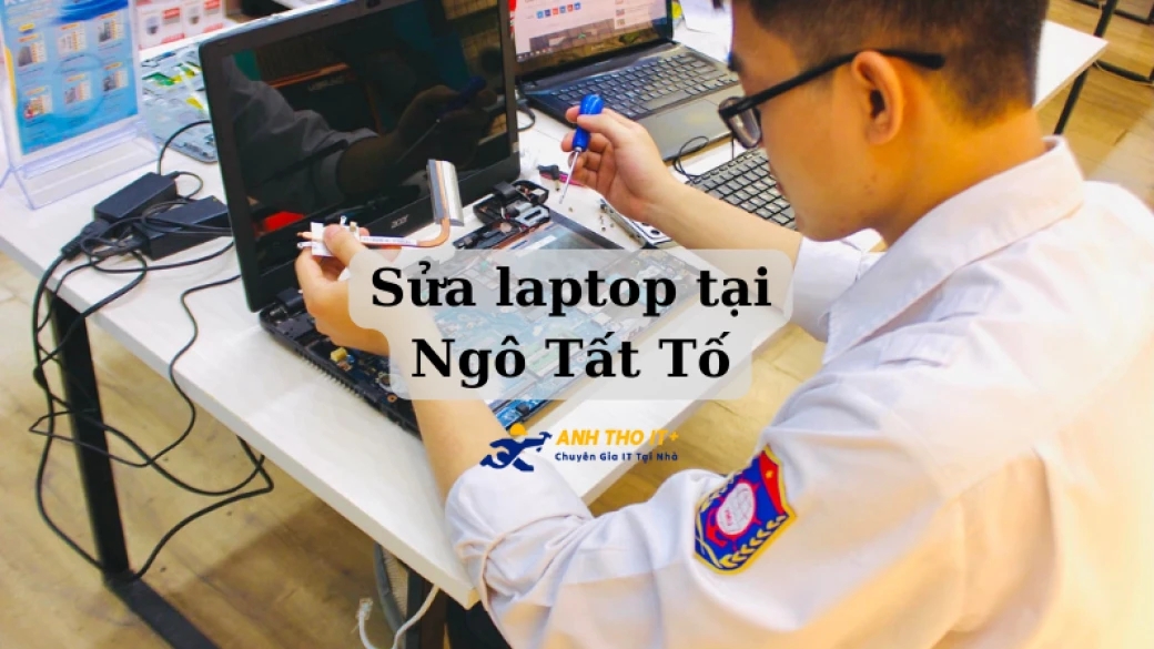 Sửa Laptop Tại Ngô Tất Tố