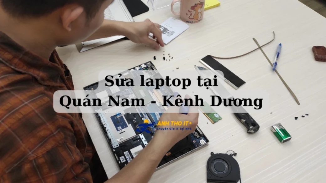Sửa Laptop tại Quán Nam, Kênh Dương