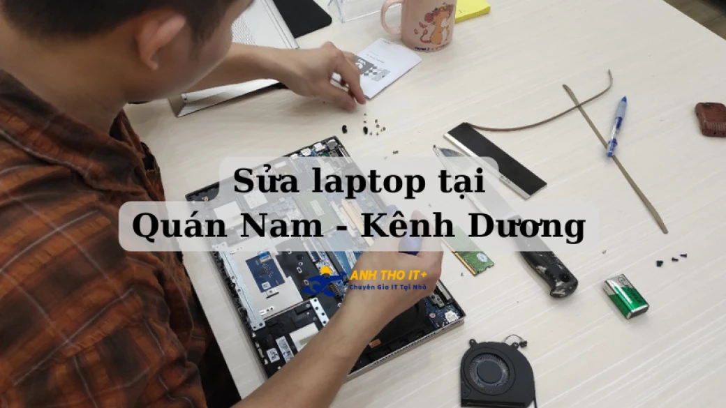 Sửa Laptop Tại Quán Nam - Kênh Dương