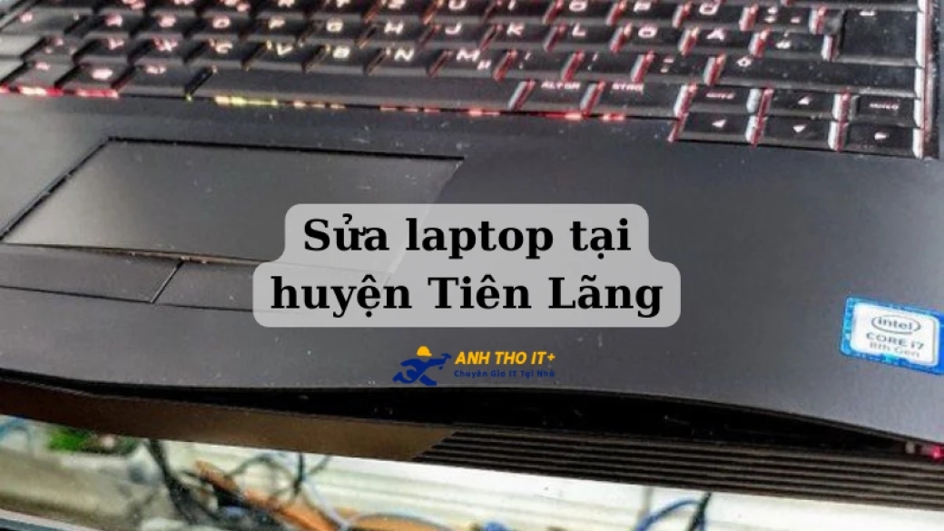 Sửa Laptop tại Tiên Lãng, Hải Phòng
