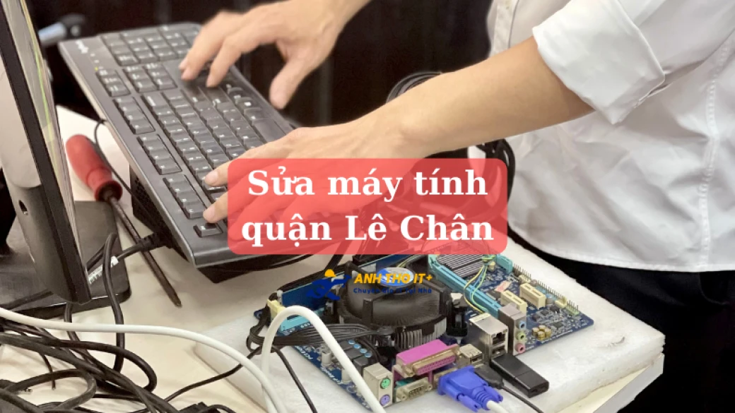 Sửa máy tính quận Lê Chân