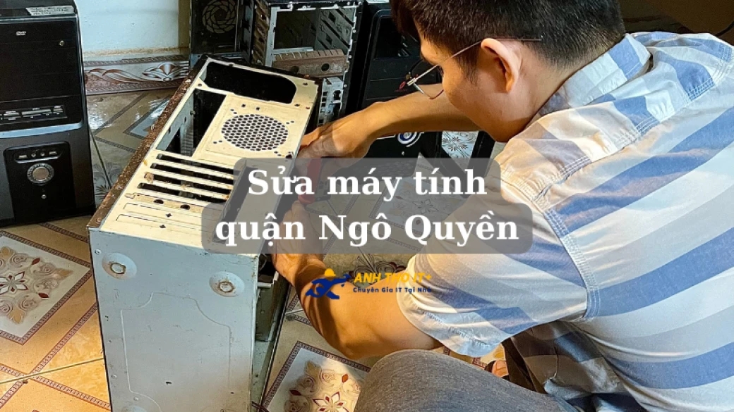 Sửa máy tính tại quận Ngô Quyền