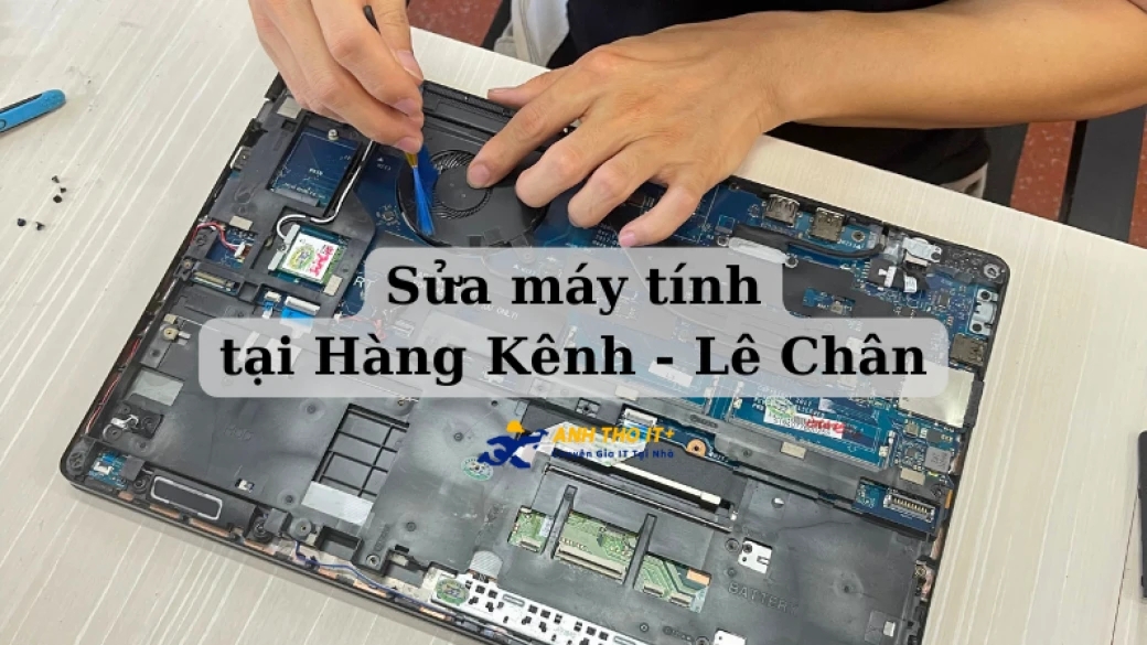 Sửa máy tính tại Hàng Kênh - Hải Phòng