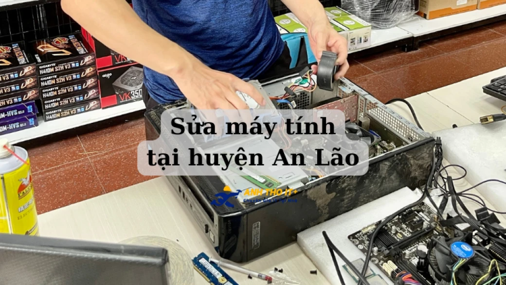 Sửa máy tính tại nhà huyện An Lão - Hải Phòng