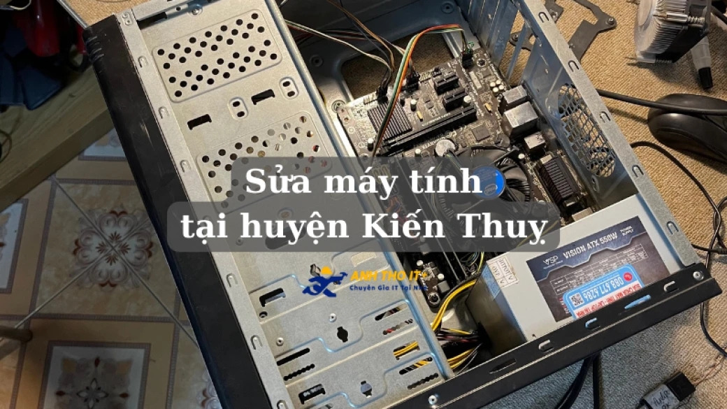 Sửa máy tính tại nhà Kiến Thuỵ - Hải Phòng