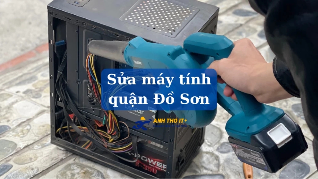 Sửa máy tính tại Đồ Sơn - Hải Phòng