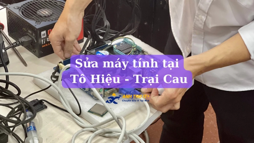 Sửa máy tính Tại Tô Hiệu - Hải Phòng