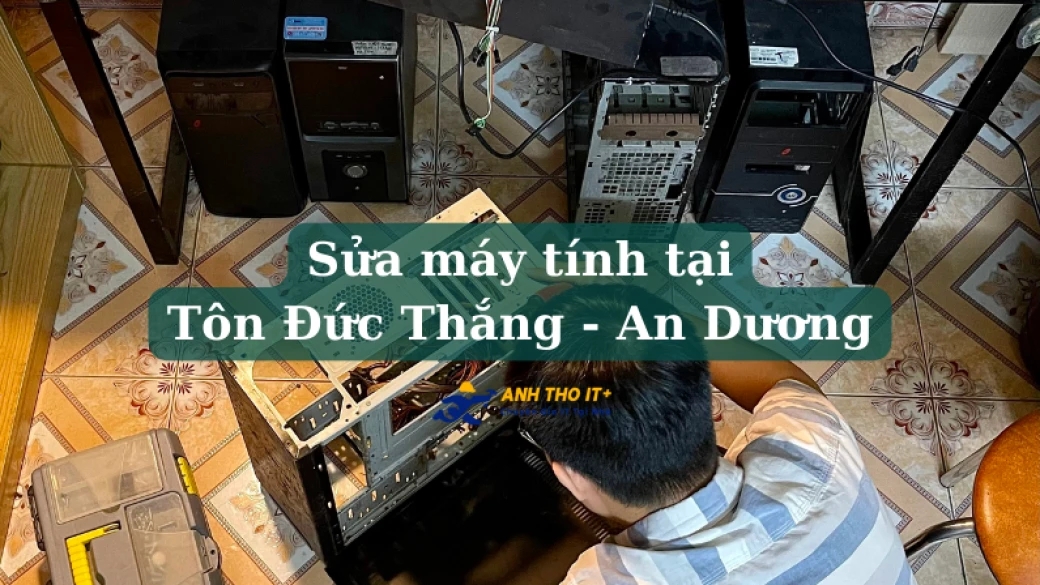 Sửa máy tính tại Tôn Đức Thắng - Hải Phòng