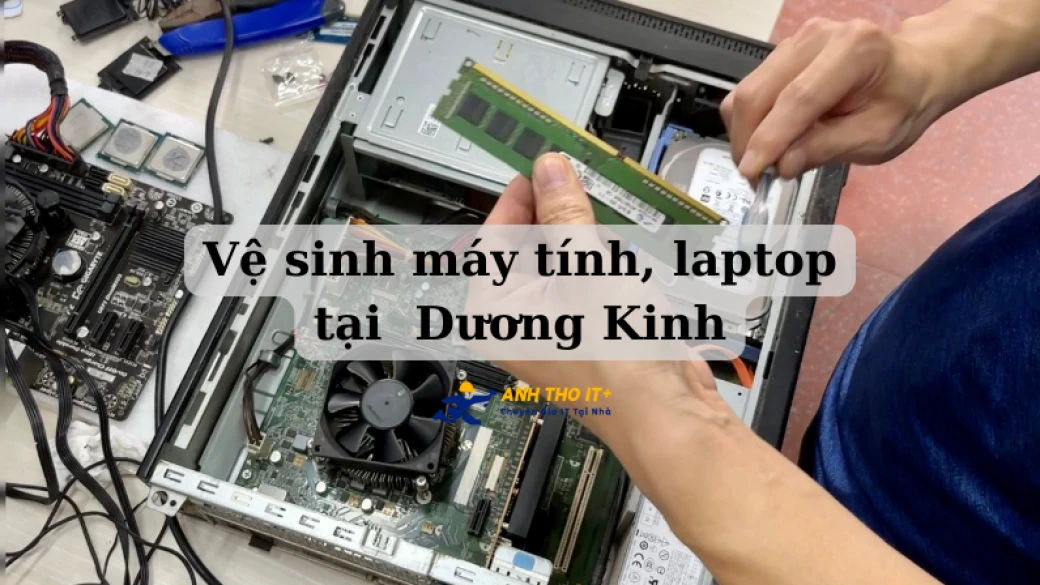 Vệ Sinh Máy Tính, Laptop Tại Dương Kinh