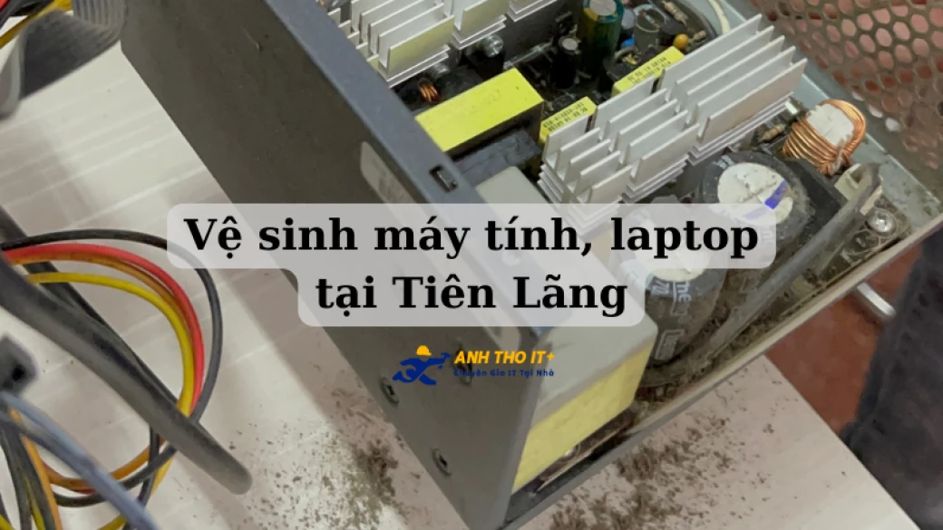 Vệ sinh PC, Laptop tại huyện Tiên Lãng - Hải Phòng