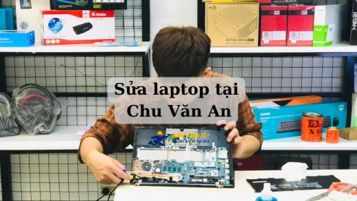 Sửa Laptop Tại Chu Văn An