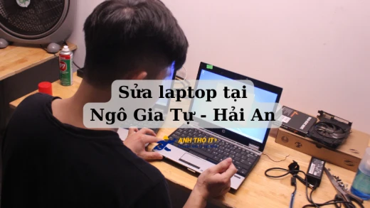 Sửa Laptop Tại Ngô Gia Tự - Hải An