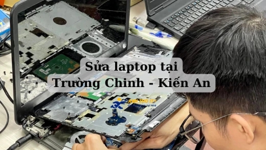 Sửa Laptop tại Trường Chinh, Kiến An, Hải Phòng