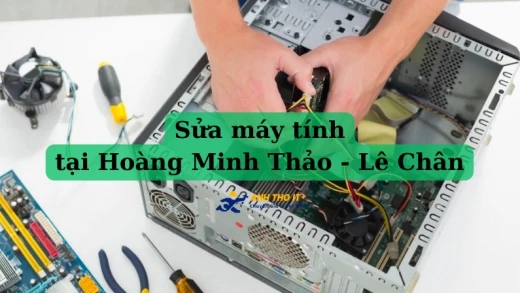 Sửa máy tính tại Hoàng Minh Thảo - Hải Phòng