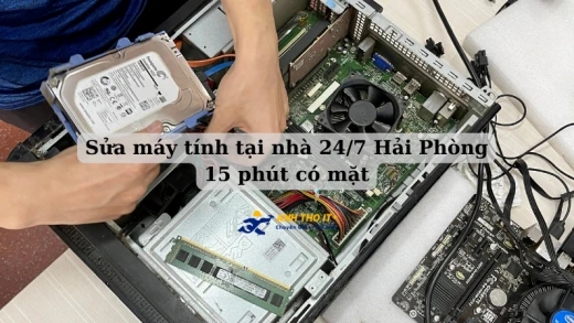 Sửa máy tính tại nhà 24/7 Hải Phòng - 15 phút có mặt