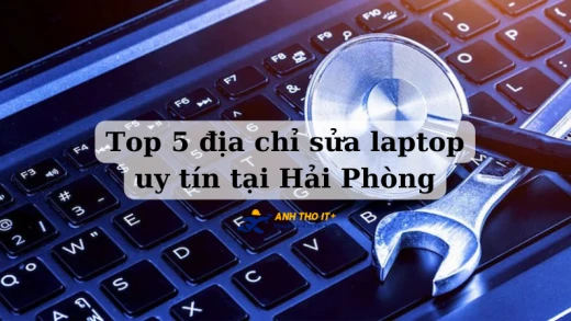 Top 5 địa chỉ sửa laptop uy tín tại Hải Phòng