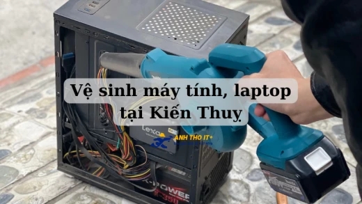 Vệ sinh máy tính PC, Laptop tại Kiến Thuỵ - Hải Phòng